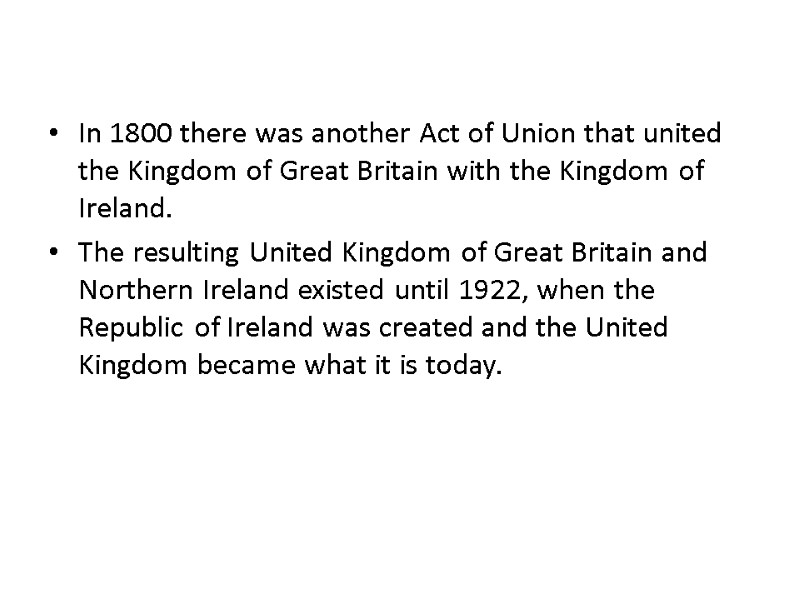 In 1800 there was another Act of Union that united the Kingdom of Great